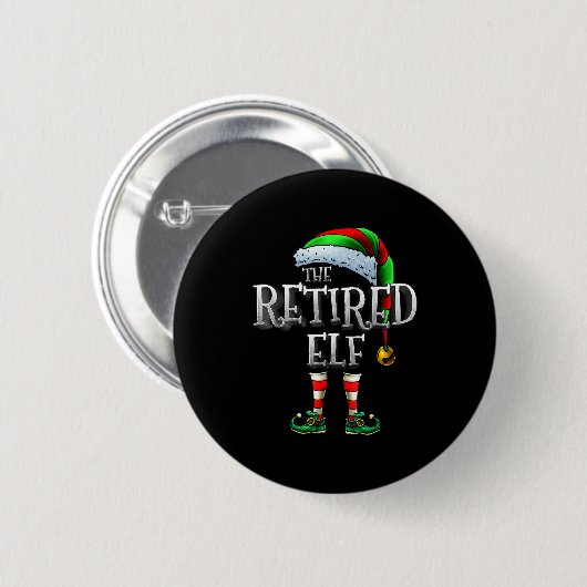 The Retired Elf Shirt Matching Family Retired Chri Button (Vorne & Hinten)