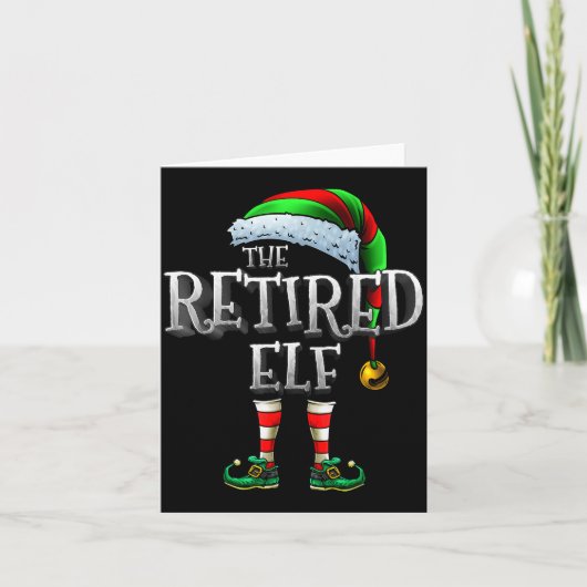 The Retired Elf Shirt Matching Family Retired Chri Karte (Vorderseite)