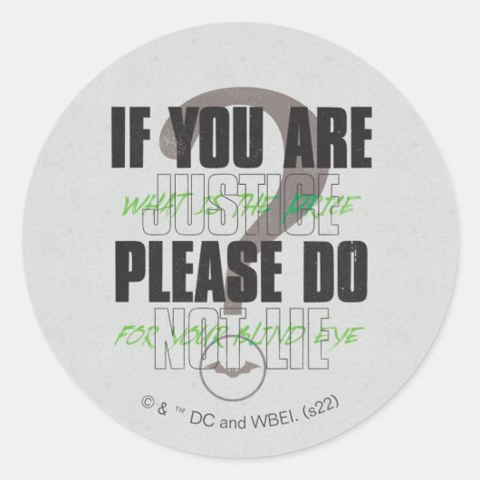 The Riddler - If You Are Justice Please Do Not Lie Runder Aufkleber (Vorderseite)