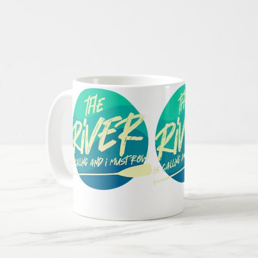 The River Is Calling And I Must Row  Funny River R Kaffeetasse (Vorderseite Links)