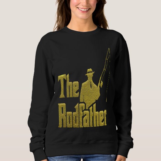 The Rod Father Quote For Fisherman Sweatshirt (Vorderseite)
