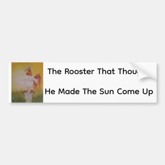The Rooster That Thought He Made The Sun Come Up Autoaufkleber (Vorne)