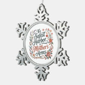 The Safest Harbor Is Mother's Arms Schneeflocken Zinn-Ornament (Rechts)