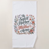 The Safest Harbor Is Mother's Arms Strandtuch (Vorderseite)