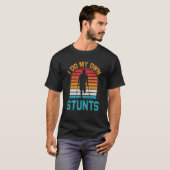 The sarcasm I do my own stunts T-Shirt (Vorne ganz)