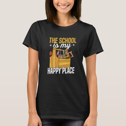 The school is my happy place Quote for a Janitor T-Shirt (Vorderseite)