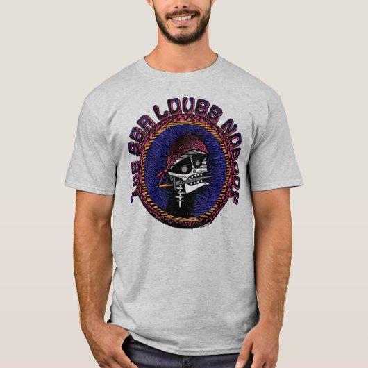 The Sea Loves Nobody T-Shirt (Vorderseite)