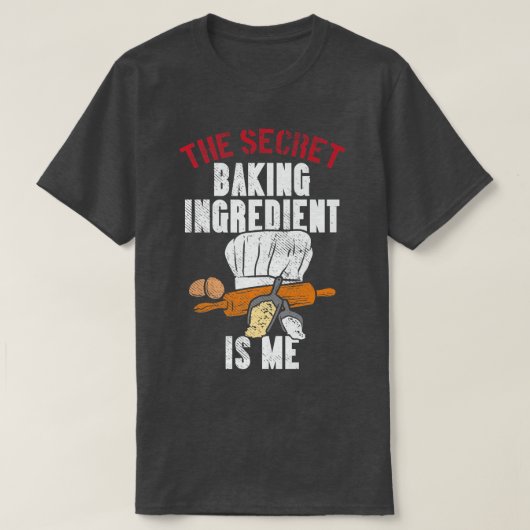 The Secret Baking Ingredient Is Me  T-Shirt (Design vorne)