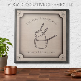The Secret Ingredient Is Always Love Decorative Fliese