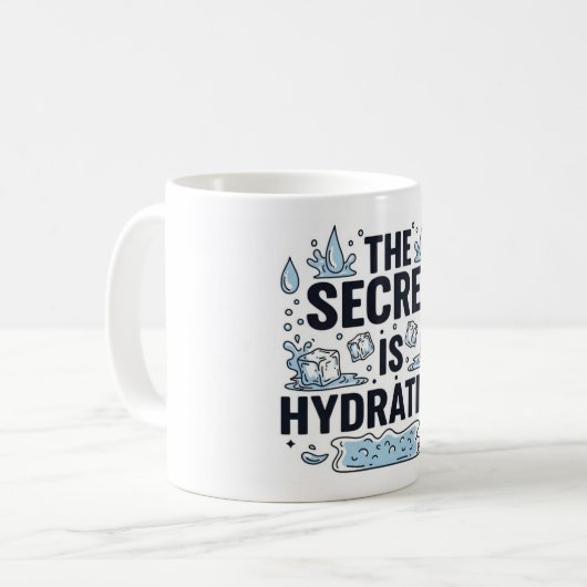 The Secret Is Hydration Kaffeetasse (Vorderseite Links)