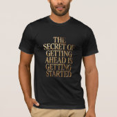 The Secret of Getting Ahead Is Getting Started – L T-Shirt (Vorderseite)