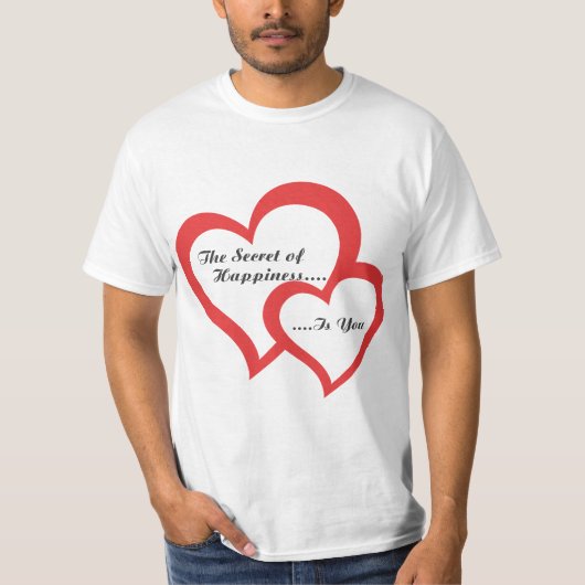 The Secret of Happiness Is You Motivational T-Shir T-Shirt (Vorderseite)