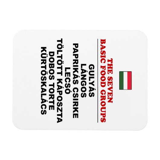 The Seven Basic Food Groups Funny Hungarian Magnet (Horizontal)