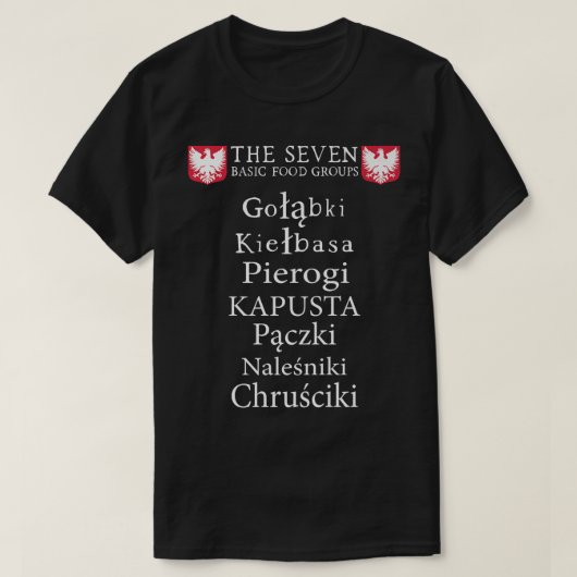 The Seven Basic Food Groups Funny Polish Gifts Fro T-Shirt (Design vorne)