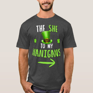 The She To My Nanigans Shenanigans Drinking T-Shirt