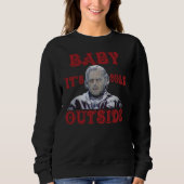 The-Shining-Baby-It’s-Cold-Outside-Shirt Sweatshirt (Vorderseite)