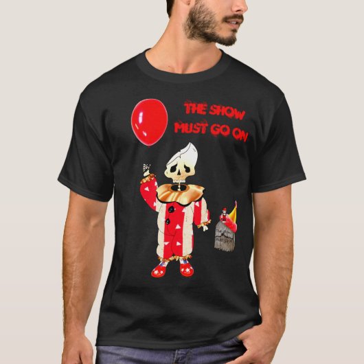 The Show must go on T-Shirt (Vorderseite)