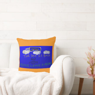 The Sky Is Busy... Throw Pillow Kissen