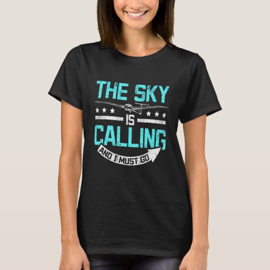 The sky is calling and I must go Glider T-Shirt (Vorderseite)