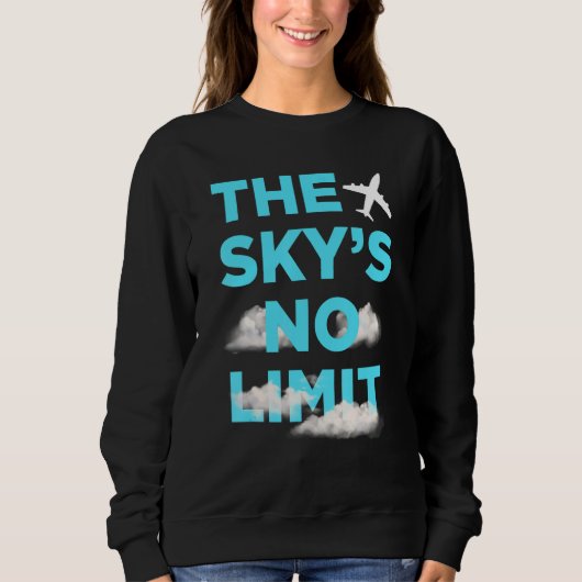 The Sky's No Limit Motivational Quote Sweatshirt (Vorderseite)