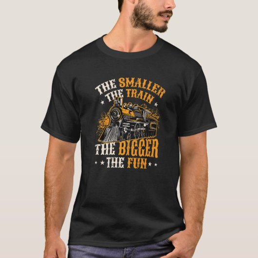 The Smaller The Train The Bigger T-Shirt (Vorderseite)