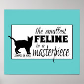 The Smallest Feline is a Masterpiece - all colours Poster (Vorne)