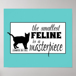 The Smallest Feline is a Masterpiece - all colours Poster