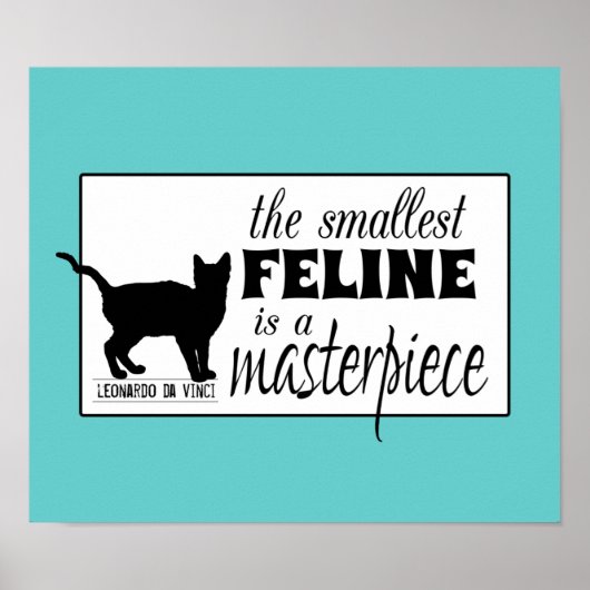 The Smallest Feline is a Masterpiece - all colours Poster (Vorne)