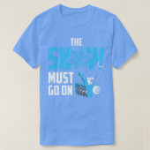 The Snow Must Go On Funny Snow Blower T-Shirt (Design vorne)