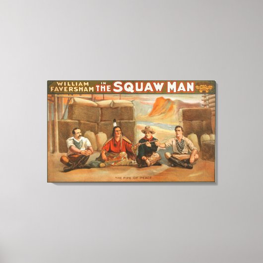 "The Squaw Man" - The Pipe of Peace Theatre Leinwanddruck (Vorderseite)