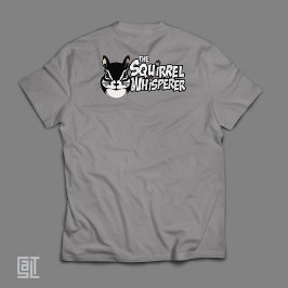The Squirrel Whisperer - Adorable Woodland Critter T-Shirt