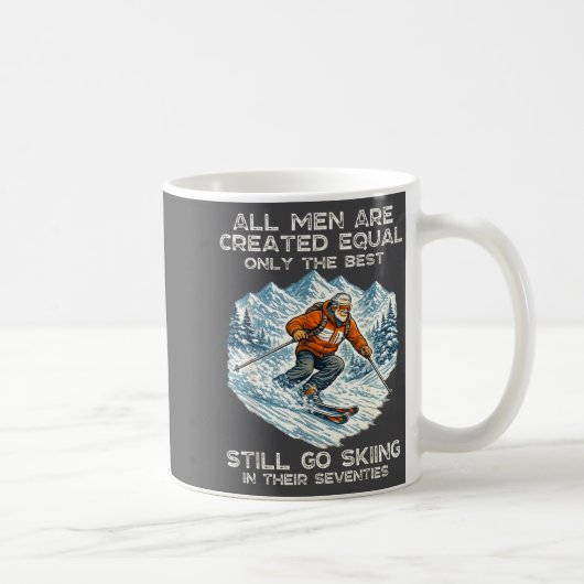 The Still Go Skiing In Their Seventies Funny Skier Kaffeetasse (Rechts)