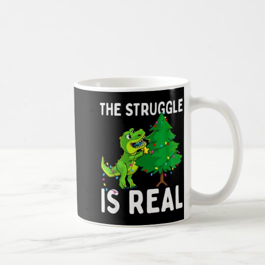 The Struggle Is Real Dinosaur & X-mas Tree Chr Kaffeetasse (Rechts)