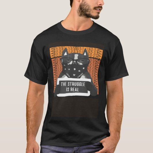 The Struggle Is Real Dog Face Mask T-Shirt (Vorderseite)