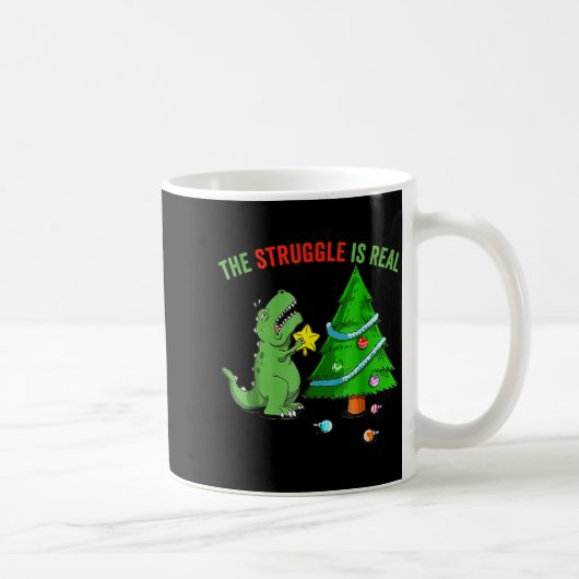 The Struggle Is Real Funny Dinosaur Trex Christmas Kaffeetasse (Rechts)