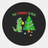 The Struggle Is Real Funny Dinosaur Trex Christmas Runder Aufkleber (Vorderseite)