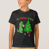 The Struggle Is Real Funny Dinosaur Trex Christmas T-Shirt (Vorderseite)