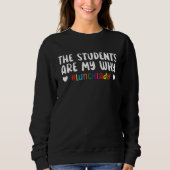 The Students Are My Why Cafeteria Worker Dinner La Sweatshirt (Vorderseite)