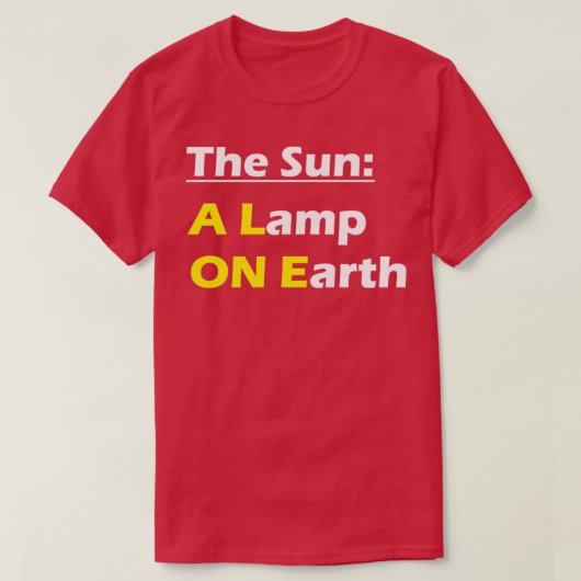 The Sun A Lamp ON Earth Sustainable Living T-Shirt (Design vorne)