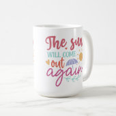 The Sun Will Come Out Again – Inspiring Pastel Quo Kaffeetasse (VorderseiteRechts)