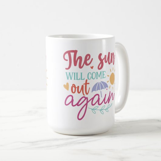 The Sun Will Come Out Again – Inspiring Pastel Quo Kaffeetasse (VorderseiteRechts)
