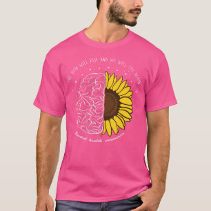 The Sun Will Rise And We Will Try Again Mental Hea T-Shirt