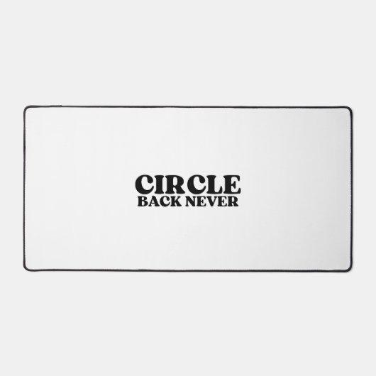The Surface of No Return | Circle Back Never Schreibtischunterlage (Vorderseite)