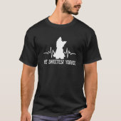 The Sweetest Yorkie Yorkshire Terrier Humor  4 T-Shirt (Vorderseite)