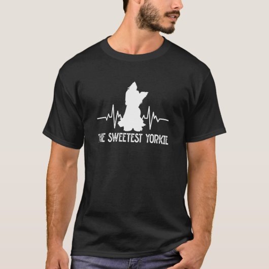 The Sweetest Yorkie Yorkshire Terrier Humor  4 T-Shirt (Vorderseite)