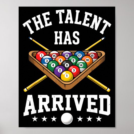 The Talent Has Arrived Funny Billiards Ol Player  Poster (Vorne)