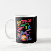The Tem Is What I Say It Is, Drumming And Drumset Kaffeetasse (Links)