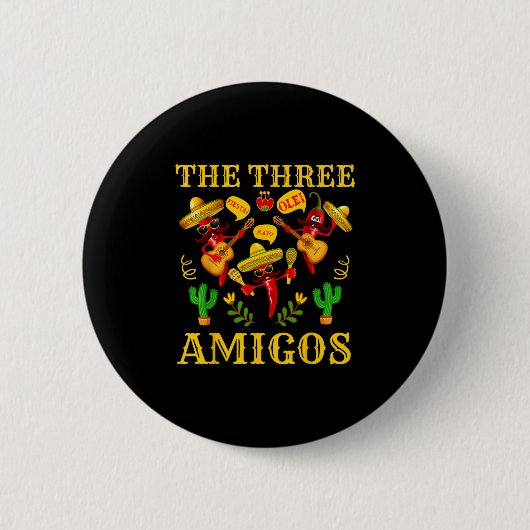 The Three Amigos - Funny Chili Cinco De Mayo Button (Vorderseite)
