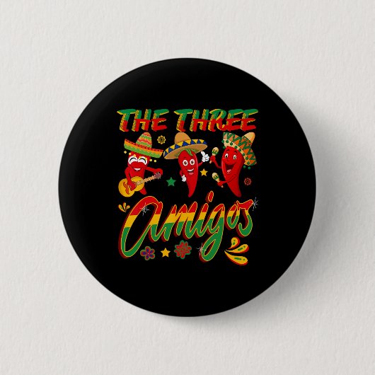 The Three Amigos - Funny Chili Cinco De Mayo Button (Vorderseite)