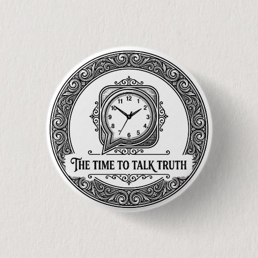 The Time To Talk Truth Badge Button (Vorderseite)